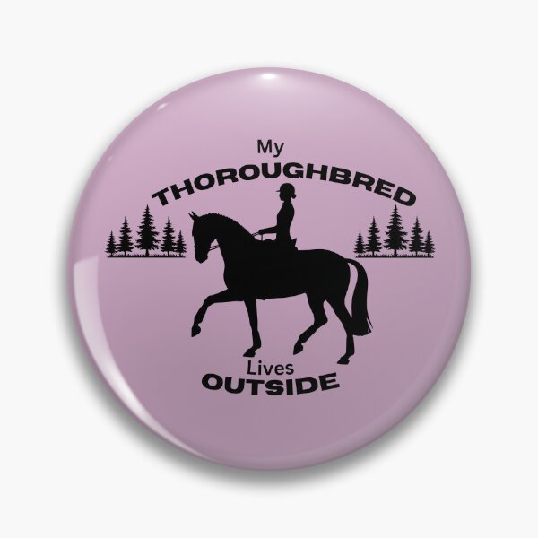 Item preview, My THOROUGHBRED Lives Outside - Dressage designed and sold by Windfall-Acres.