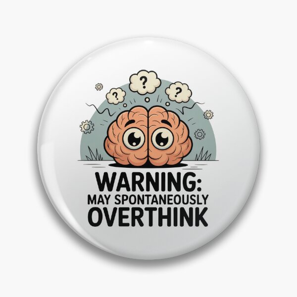 Item preview, Warning May Spontaneously Overthink Cute Brain designed and sold by MonkiFlipp.