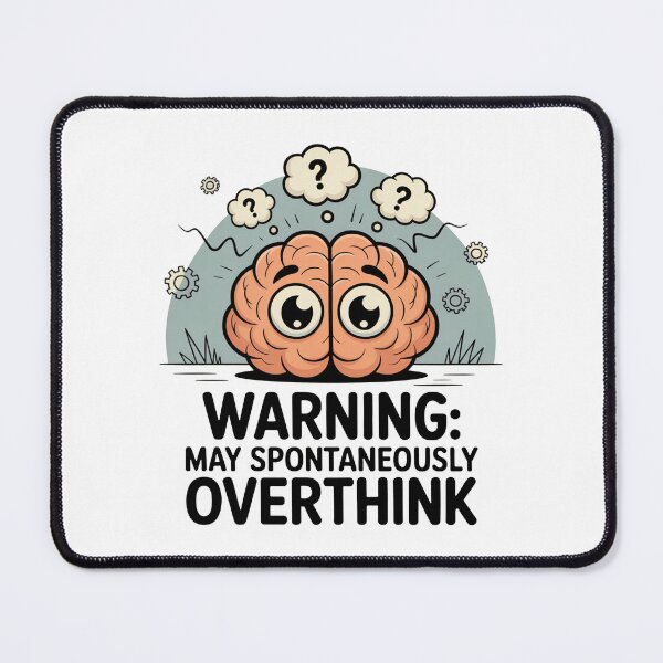 Item preview, Warning May Spontaneously Overthink Cute Brain designed and sold by MonkiFlipp.