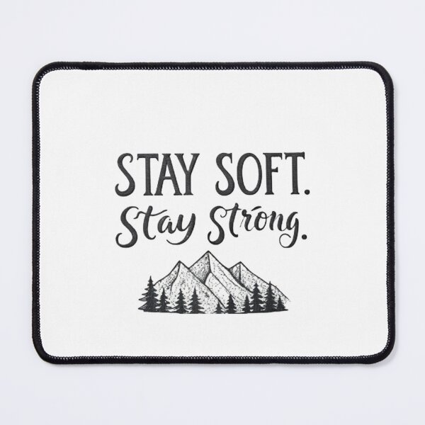 Item preview, ?️ Stay Soft. Stay Strong. – Minimalist Mountain Typography by Vivo Studio designed and sold by VivoStudio.