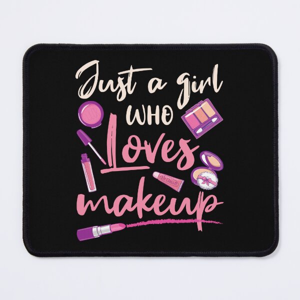 Item preview, Just a Girl Who Loves Makeup Make Up Artist Esthetician designed and sold by jaygo.