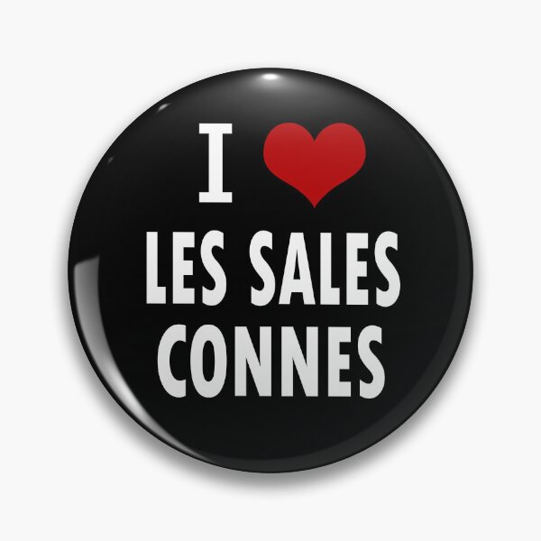 Item preview, I love les sales connes designed and sold by Sasya.