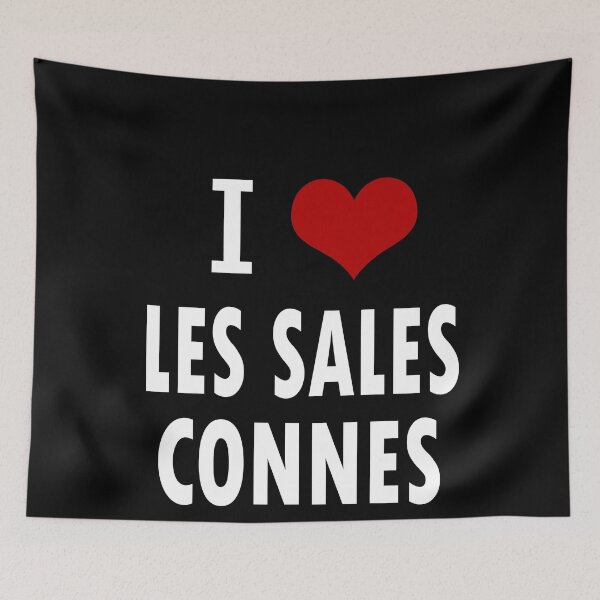 Item preview, I love les sales connes designed and sold by Sasya.