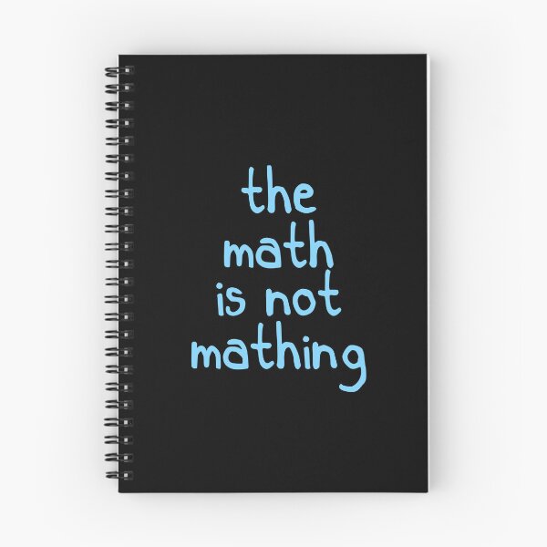 Item preview, The Math is Not Mathing designed and sold by designing01Ar3.