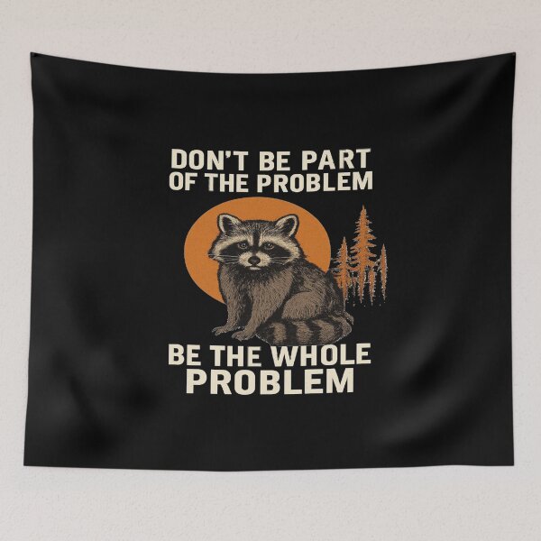 Item preview, Raccoon Be The Whole Problem – Funny Retro Wildlife Design designed and sold by sssweetness.