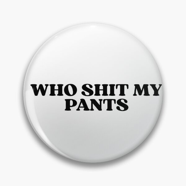 Item preview, Who Shit My Pants Memes designed and sold by designing01Ar3.