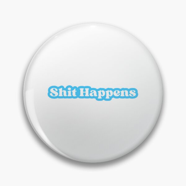 Item preview, Shit Happens designed and sold by designing01Ar3.