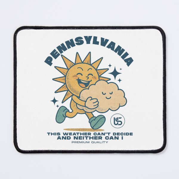 Item preview, Pennsylvania : this weather can't decide and neither can I designed and sold by Peerless-Prime.