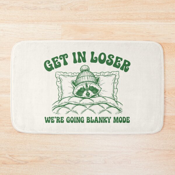 Item preview, Get In Loser We're Going Blanky Mode Raccoon designed and sold by Y-Vibes.