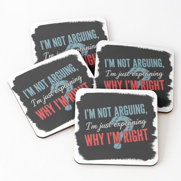 Item preview, I'm not arguing, I'm just explaining why I'm right designed and sold by QUOTES FOR DAYS.