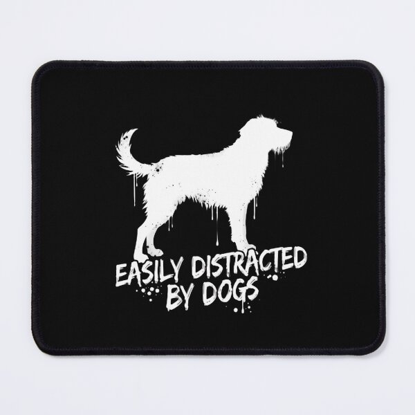 Item preview, Easily Distracted By Dogs Everywhere I Look designed and sold by SkeletonsDanger.