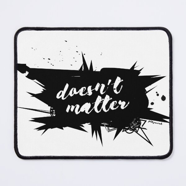 Item preview, Doesn’t Matter – Abstract Ink Splash Typography | by PlayWork designed and sold by PlayWork.