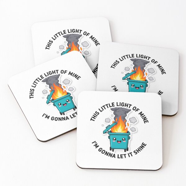 Item preview, This Little Light Of Mine I'm Gonna Let It Shine Dumpster Fire Response Team Tiny Triumph designed and sold by SkeletonsDanger.
