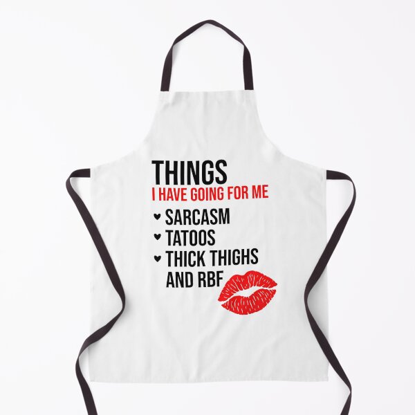 Item preview, Things I Have Going for Me: Sarcasm, Tattoos, Thick Thighs and RBF designed and sold by SiskinArt.