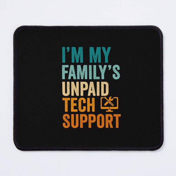 Item preview, I’m My Family’s Unpaid Tech Support – Funny Geek T-Shirt designed and sold by DailyDrivesct.