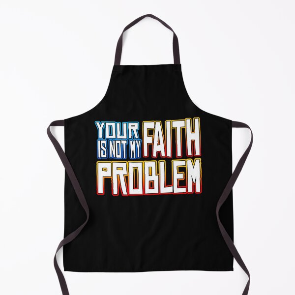 Item preview, Your Faith Is Not My Problem designed and sold by Shawnsonartshop.