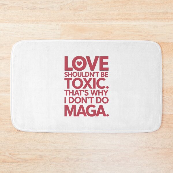 Item preview, Love Shouldn’t Be Toxic:  Anti-MAGA Valentine Typography designed and sold by elynne9.