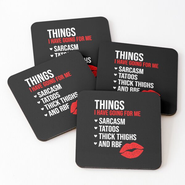 Item preview, Things I Have Going for Me: Sarcasm Tattoos Thick Thighs & RBF designed and sold by SiskinArt.