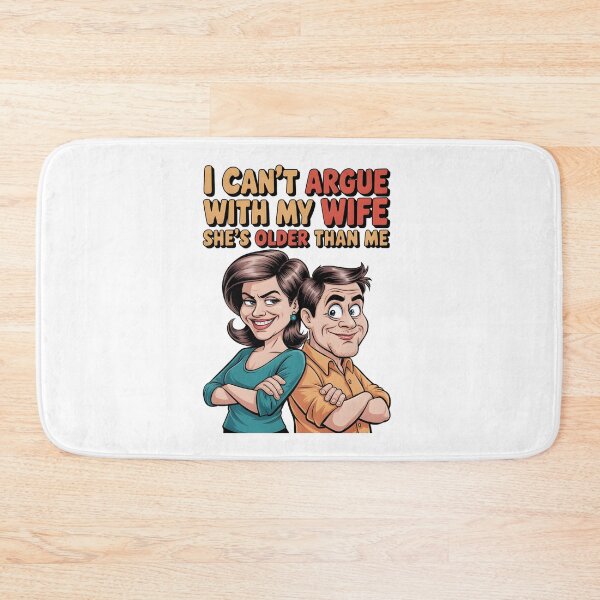 Item preview, I Can't Argue with My Wife She's Older Than Me designed and sold by Naitsebas.