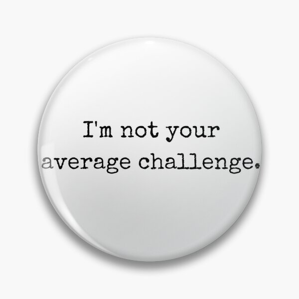 Item preview, I’m Not Your Average Challenge – Bold Attitude Design designed and sold by BoldTalk.
