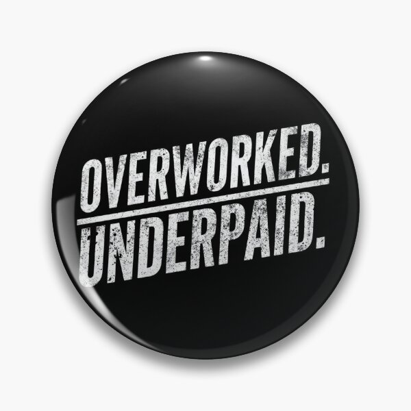 Item preview, Overworked. Underpaid.- Funny Work Giftful Design designed and sold by Happyhoo1.