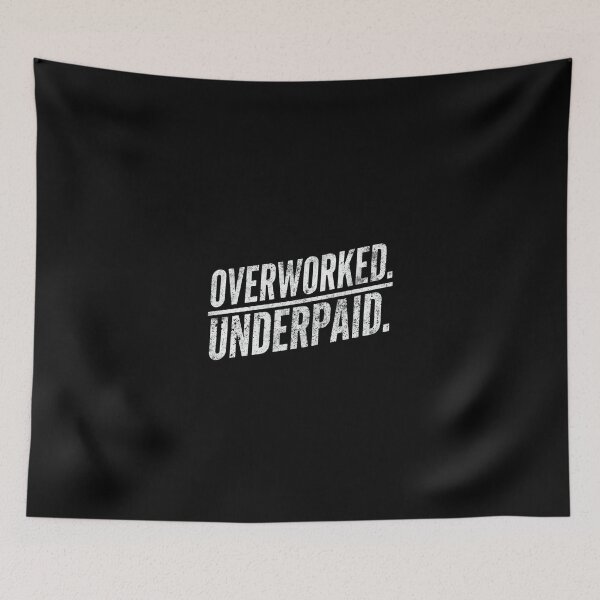 Item preview, Overworked. Underpaid.- Funny Work Giftful Design designed and sold by Happyhoo1.