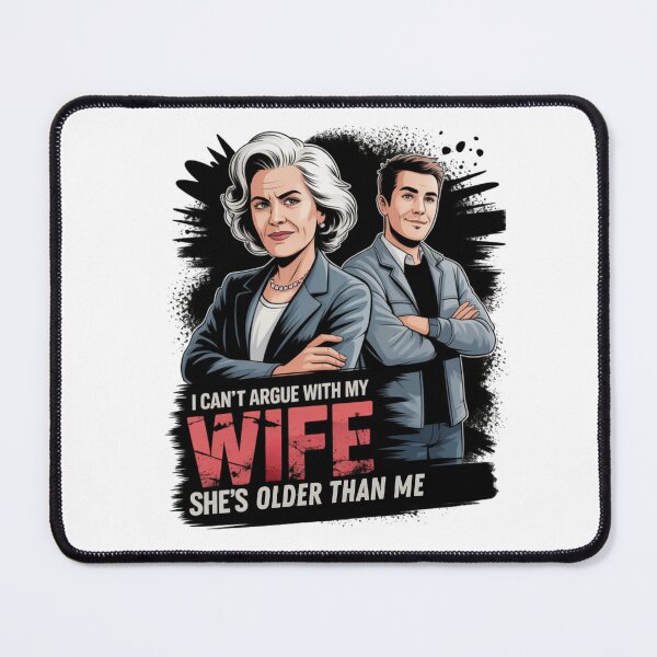 Item preview, I Can't Argue with My Wife She's Older Than Me designed and sold by Naitsebas.