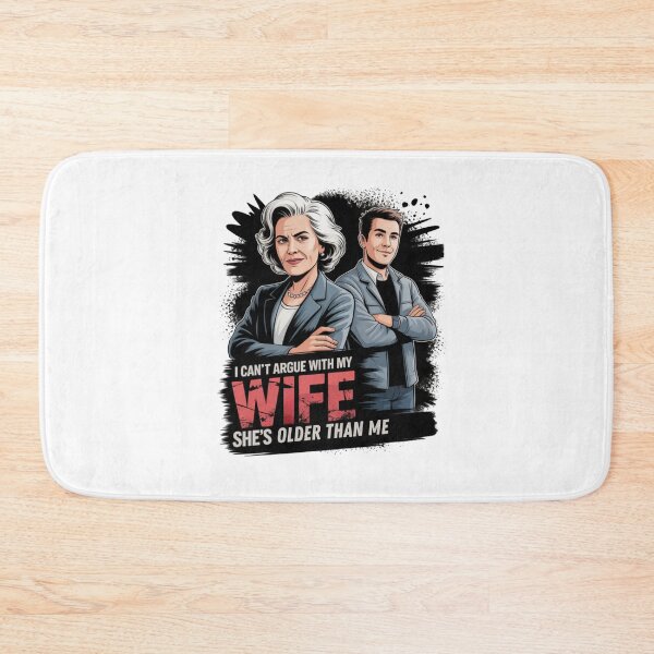 Item preview, I Can't Argue with My Wife She's Older Than Me designed and sold by Naitsebas.