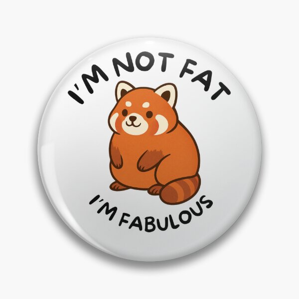 Item preview, I'm Not Fat I'm Fabulous designed and sold by BeagleDesigns.