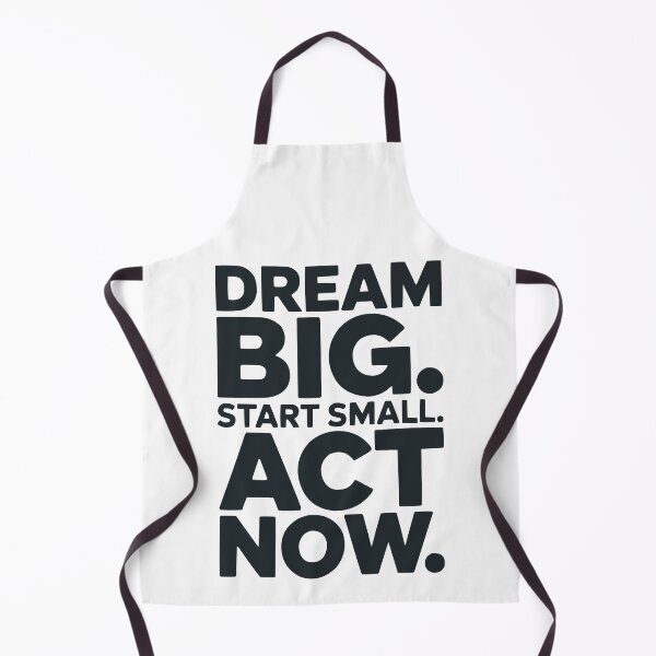 Item preview, DREAM BIG START SMALL ACT NOW designed and sold by MarkedArtPrints.