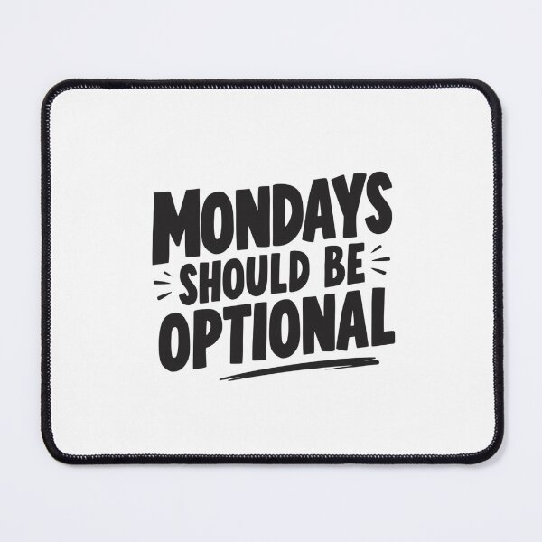 Item preview, Mondays should be optional- Funny Work Giftful Design designed and sold by Happyhoo1.