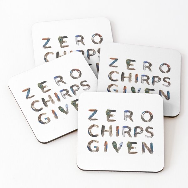 Item preview, Bird Memes - ZERO CHIRPS GIVEN designed and sold by nature. electrified..