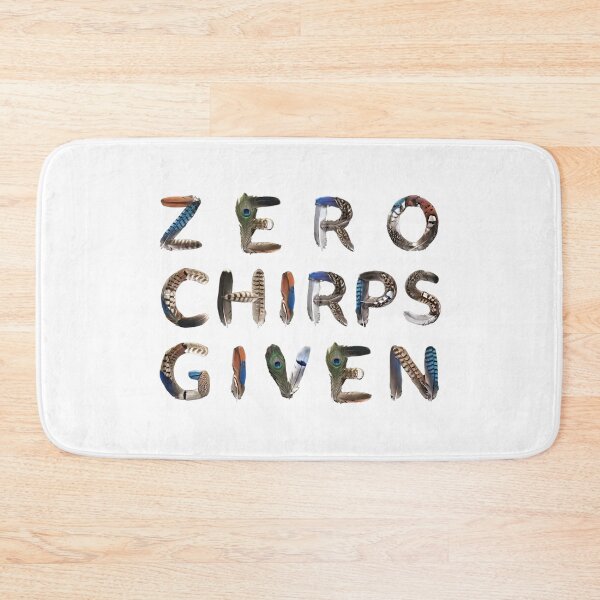 Item preview, Bird Memes - ZERO CHIRPS GIVEN designed and sold by nature. electrified..