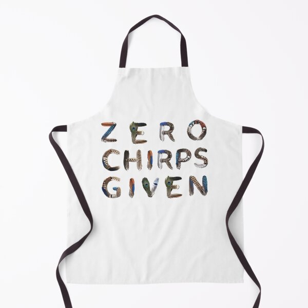 Item preview, Bird Memes - ZERO CHIRPS GIVEN designed and sold by nature. electrified..