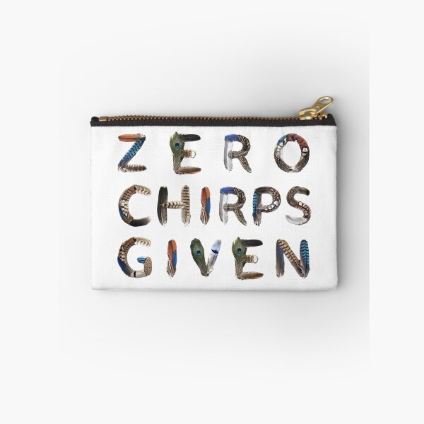 Item preview, Bird Memes - ZERO CHIRPS GIVEN designed and sold by nature. electrified..
