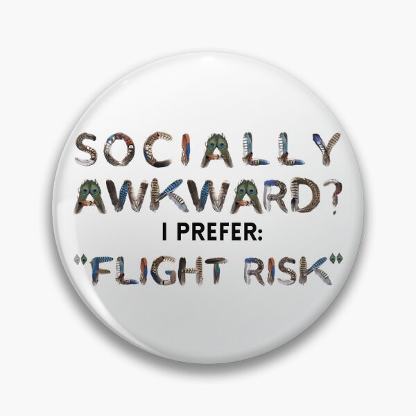 Item preview, Bird Memes - Socially Awkward... Flight Risk designed and sold by nature. electrified..