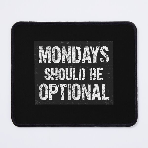 Item preview, Mondays should be optional- Funny Work Giftful Design designed and sold by Happyhoo1.