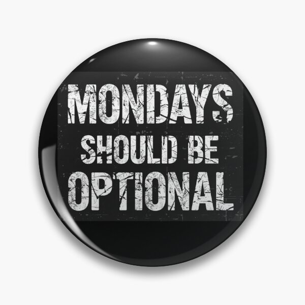 Item preview, Mondays should be optional- Funny Work Giftful Design designed and sold by Happyhoo1.