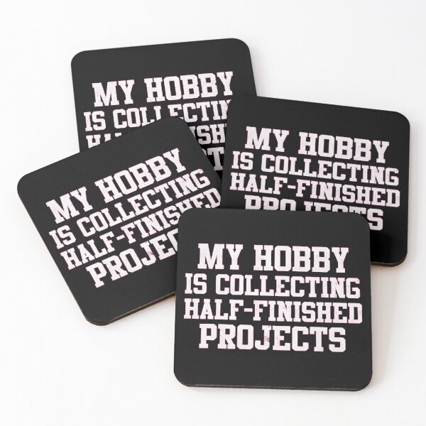 Item preview, My Hobby Is Collecting Half-Finished Projects designed and sold by AbcDigs Studio.