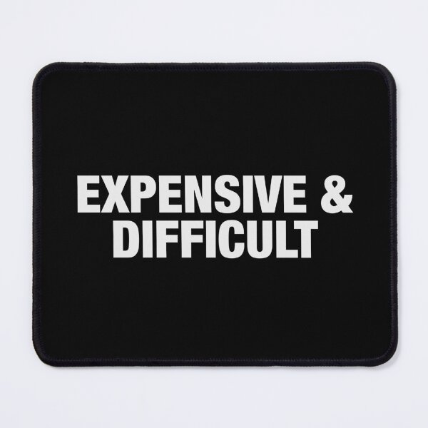 Item preview, EXPENSIVE & DIFFICULT designed and sold by oddwonders.