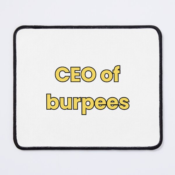Item preview, CEO of Burpees – Funny CrossFit Fitness Quote designed and sold by J0b4t.