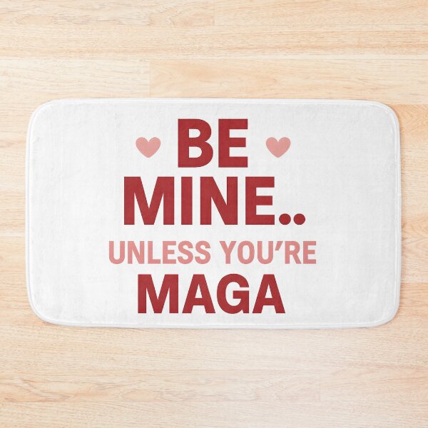 Item preview, Be Mine Unless You’re MAGA Valentine Typography designed and sold by elynne9.