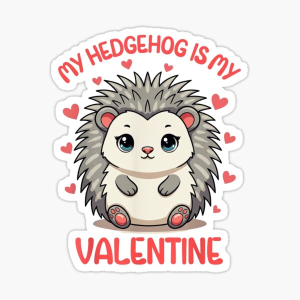 Item preview, My Hedgehog Is My Valentine Cute Hedgehog Lover designed and sold by Gogetgiggles.