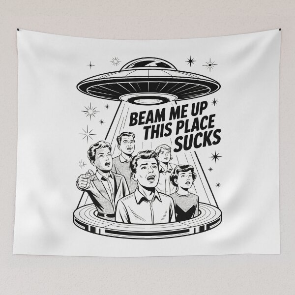 Item preview, Beam Me Up This Place Sucks designed and sold by AniArtPL.