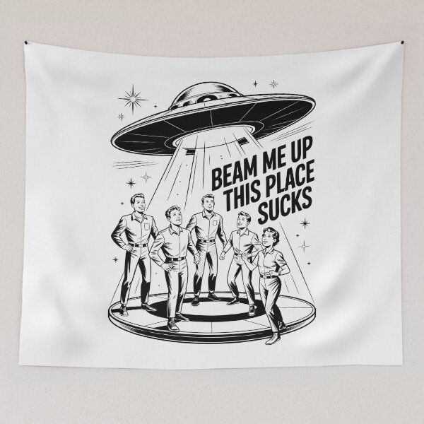 Item preview, Beam Me Up This Place Sucks designed and sold by AniArtPL.