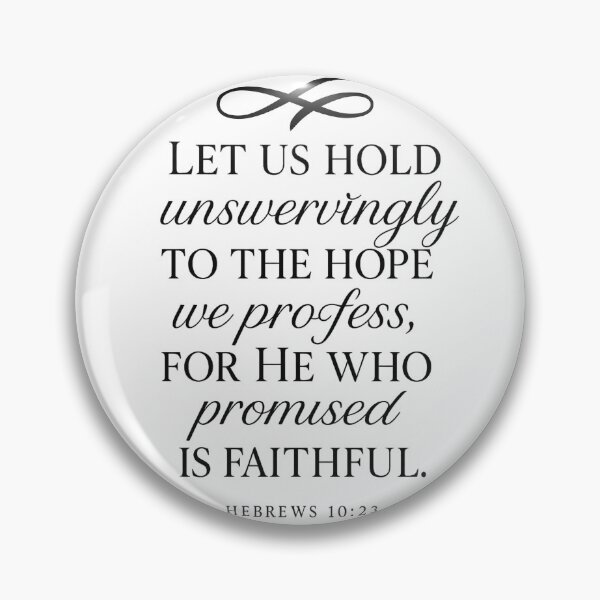 Item preview, Hebrews 10:23 – He Who Promised Is Faithful | Inspirational Bible Verse designed and sold by My3LittleBirds.