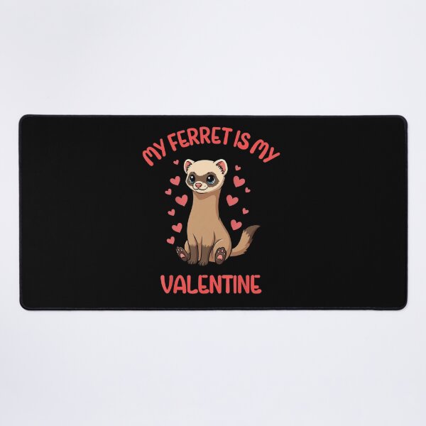 Item preview, My Ferret Is My Valentine Cute Ferret Lover designed and sold by Gogetgiggles.