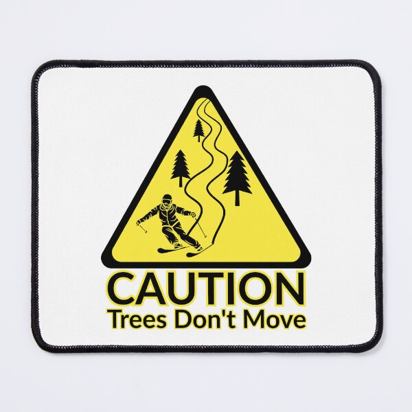 Item preview, Caution Trees Don't Move Ski designed and sold by lose-your-smile.