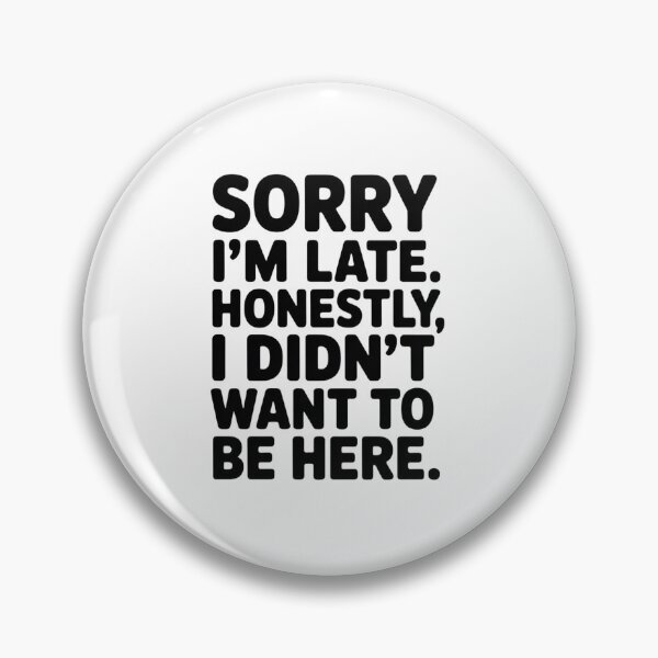 Item preview, Didn't Want To Be Here - Funny Late Sarcastic Quote classic t-shirt designed and sold by RDYM.