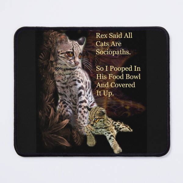 Item preview, Rex Said All Cats Are Sociopaths designed and sold by Patricia Brown.